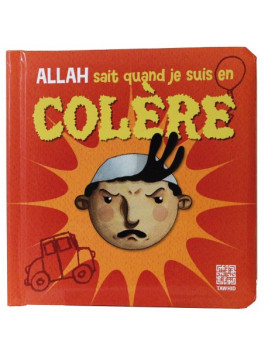 Allah sait quand je suis en colère