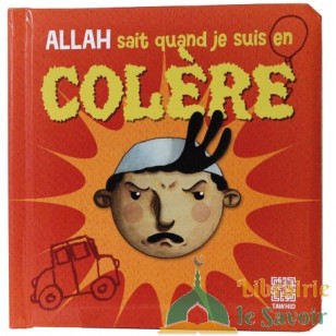 Allah sait quand je suis en colère