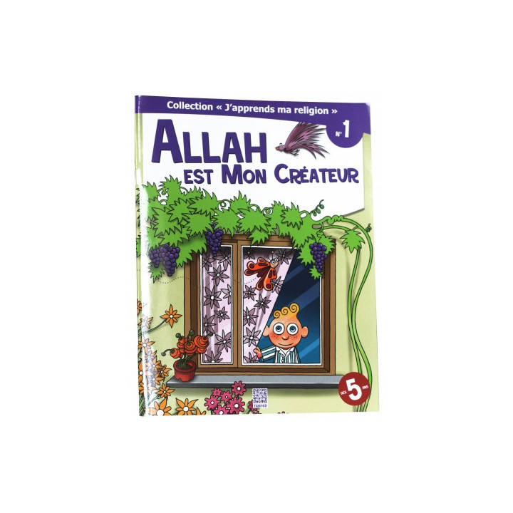 Allah est mon créateur - collection j'apprends ma religion n°1- Edition Tawhid