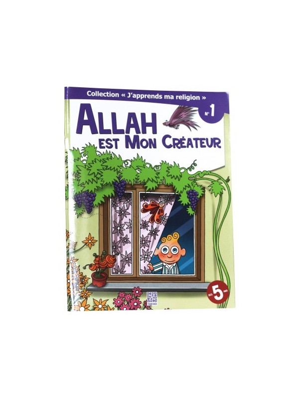 Allah est mon créateur - collection j'apprends ma religion n°1- Edition Tawhid