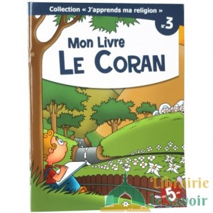 Mon Livre, le Coran  - collection j'apprends ma religion n°3 - Edition Tawhid