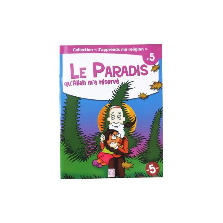 Le Paradis qu'Allah m'a réservé  - collection j'apprends ma religion n°5 - Edition Tawhid