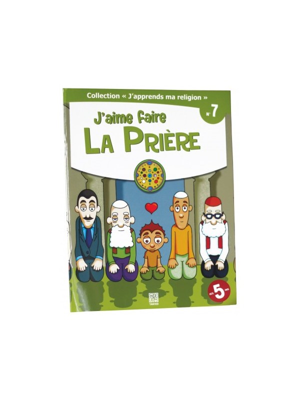J'aime faire la Prière - collection j'apprends ma religion n°7- Edition Tawhid