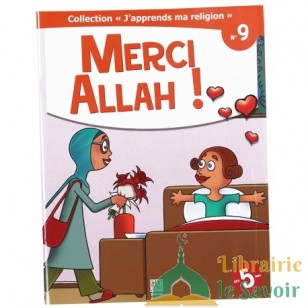 Merci Allah ! - collection j'apprends ma religion n°9- Edition Tawhid