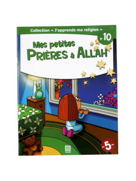 Mes petites prières à Allah - collection j'apprends ma religion n°10- Edition Tawhid