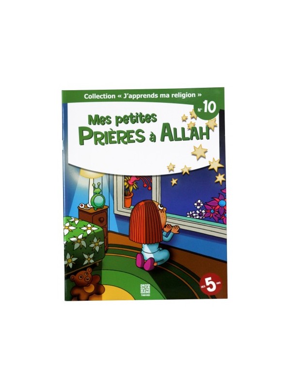 Mes petites prières à Allah - collection j'apprends ma religion n°10- Edition Tawhid
