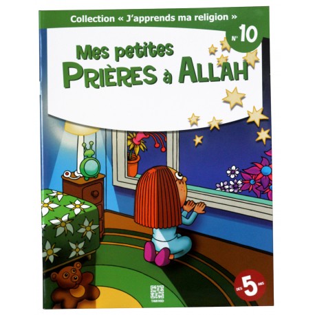 Mes petites prières à Allah - collection j'apprends ma religion n°10- Edition Tawhid