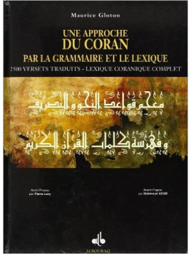 Une approche du Coran par la grammaire et le lexique - Maurice Gloton -