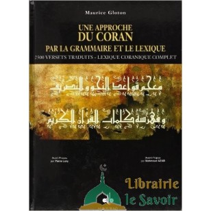 Une approche du Coran par la grammaire et le lexique - Maurice Gloton -