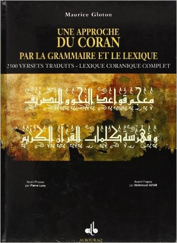Une approche du Coran par la grammaire et le lexique - Maurice Gloton -