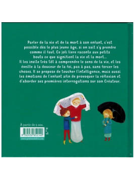 C'est quoi au juste la vie et la mort ? (À partir de 5ans), Série « Des mots simples pour les petits » - Graines de foi