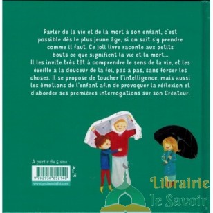 C'est quoi au juste la vie et la mort ? (À partir de 5ans), Série « Des mots simples pour les petits » - Graines de foi