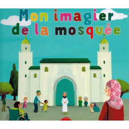 Mon imagier de la mosquée (À partir de 5ans) - Graines de foi