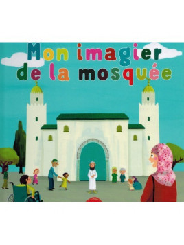 Mon imagier de la mosquée (À partir de 5ans) - Graines de foi