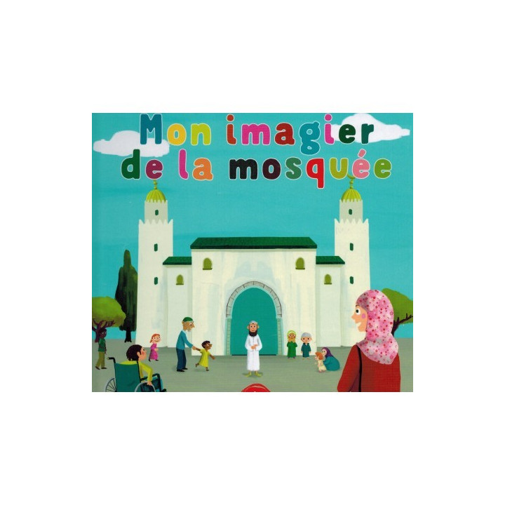Mon imagier de la mosquée (À partir de 5ans) - Graines de foi