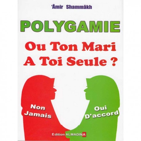 Polygamie ou ton mari a toi seule?