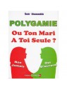 Polygamie ou ton mari a toi seule?