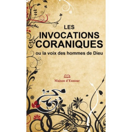 Les invocations coraniques ou la voix des hommes de Dieu