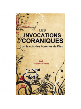 Les invocations coraniques ou la voix des hommes de Dieu