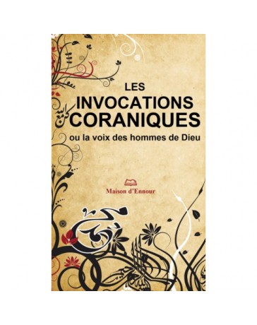 Les invocations coraniques ou la voix des hommes de Dieu