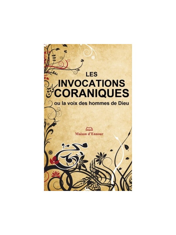 Les invocations coraniques ou la voix des hommes de Dieu