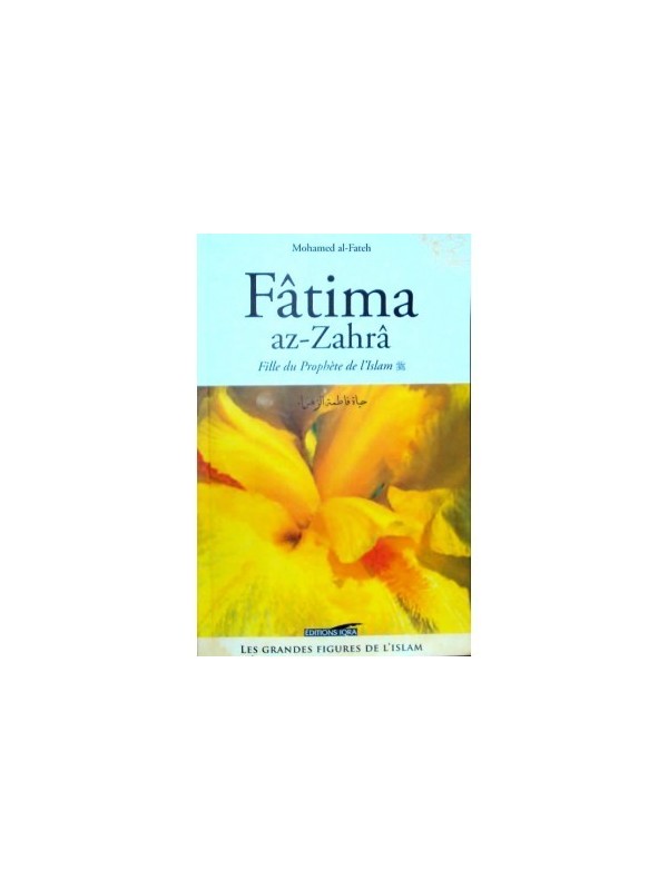 Fatima az-Zahra - Fille du prophète de l'Islam
