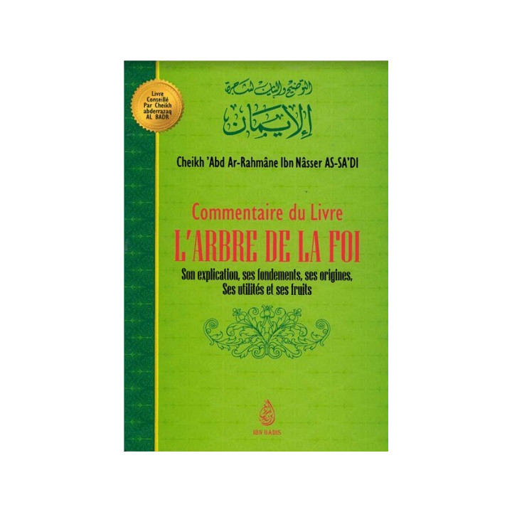 Commentaire du livre L'ARBRE DE LA FOI , de Cheikh 'Abd Ar-Rahmâne Ibn Nâsser As Sa'di