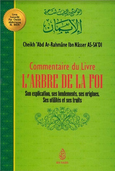 Commentaire du livre L'ARBRE DE LA FOI , de Cheikh 'Abd Ar-Rahmâne Ibn Nâsser As Sa'di