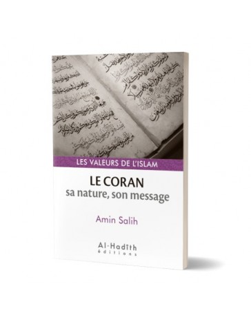 Le Coran : sa nature, son message
