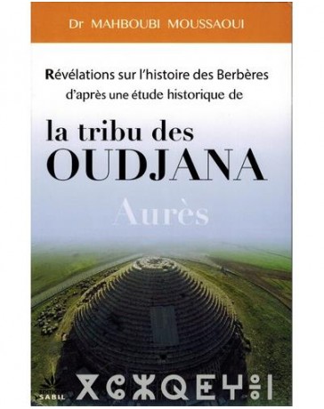 Révélations sur l'histoire des Berbères par l'étude historique de la tribu des Oudjana