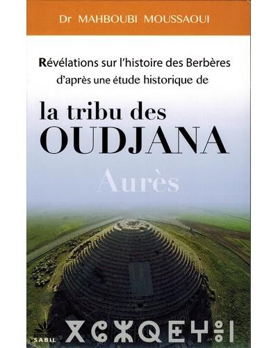 Révélations sur l'histoire des Berbères par l'étude historique de la tribu des Oudjana