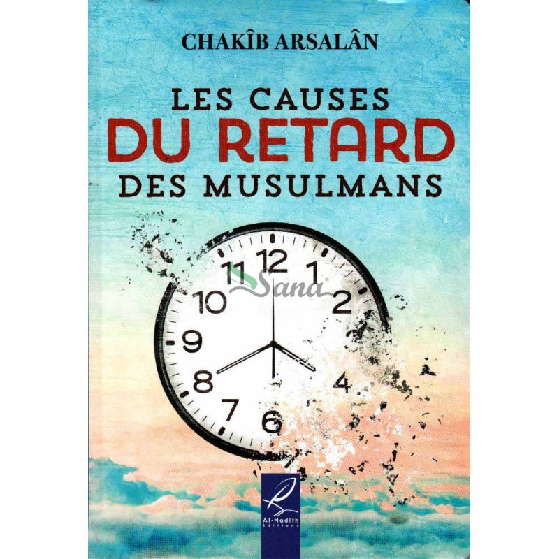 Les causes du retard des musulmans, de Chakîb Arsalân