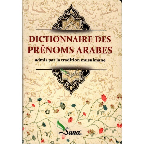 Dictionnaire des prénoms arabes admis par la tradition musulmane, Éditions Sana