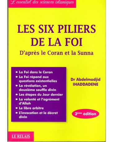 Les six piliers de la foi d'après le Coran et la Sunna Dr Abdelmadjid Ihaddadene