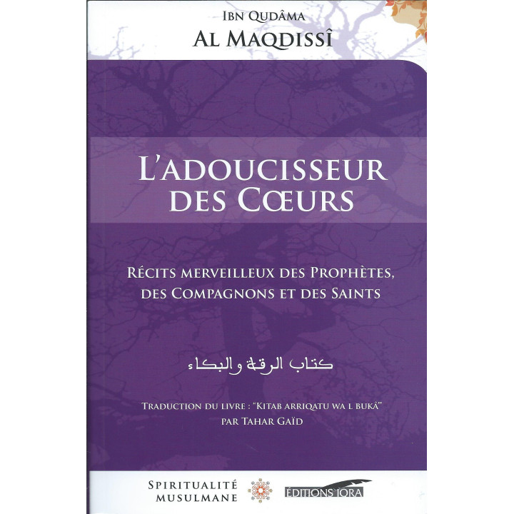 L'adoucisseur des Coeurs Ibn Qudama Al Maqdissi