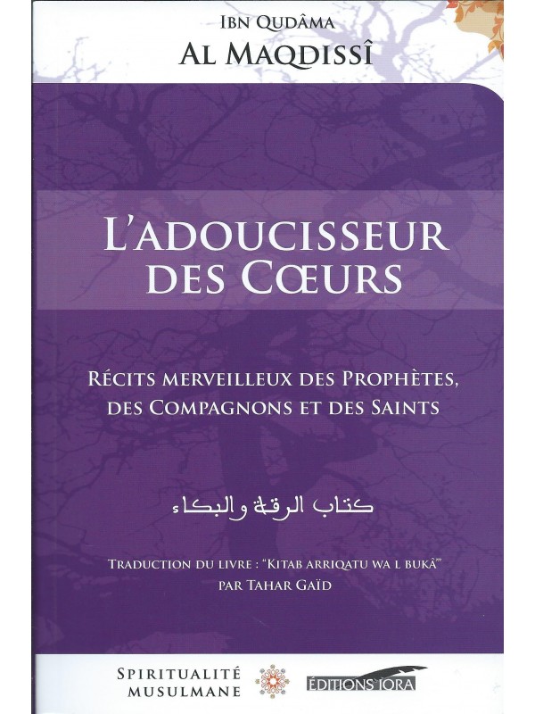 L'adoucisseur des Coeurs Ibn Qudama Al Maqdissi