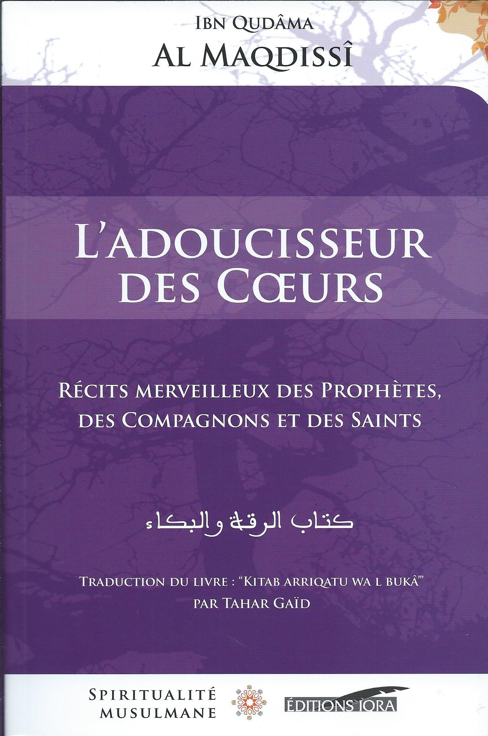 L'adoucisseur des Coeurs Ibn Qudama Al Maqdissi