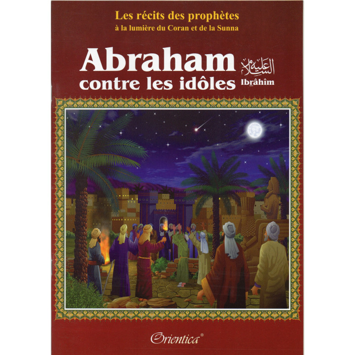 Abraham (Ibrâhîm) contre les idôles