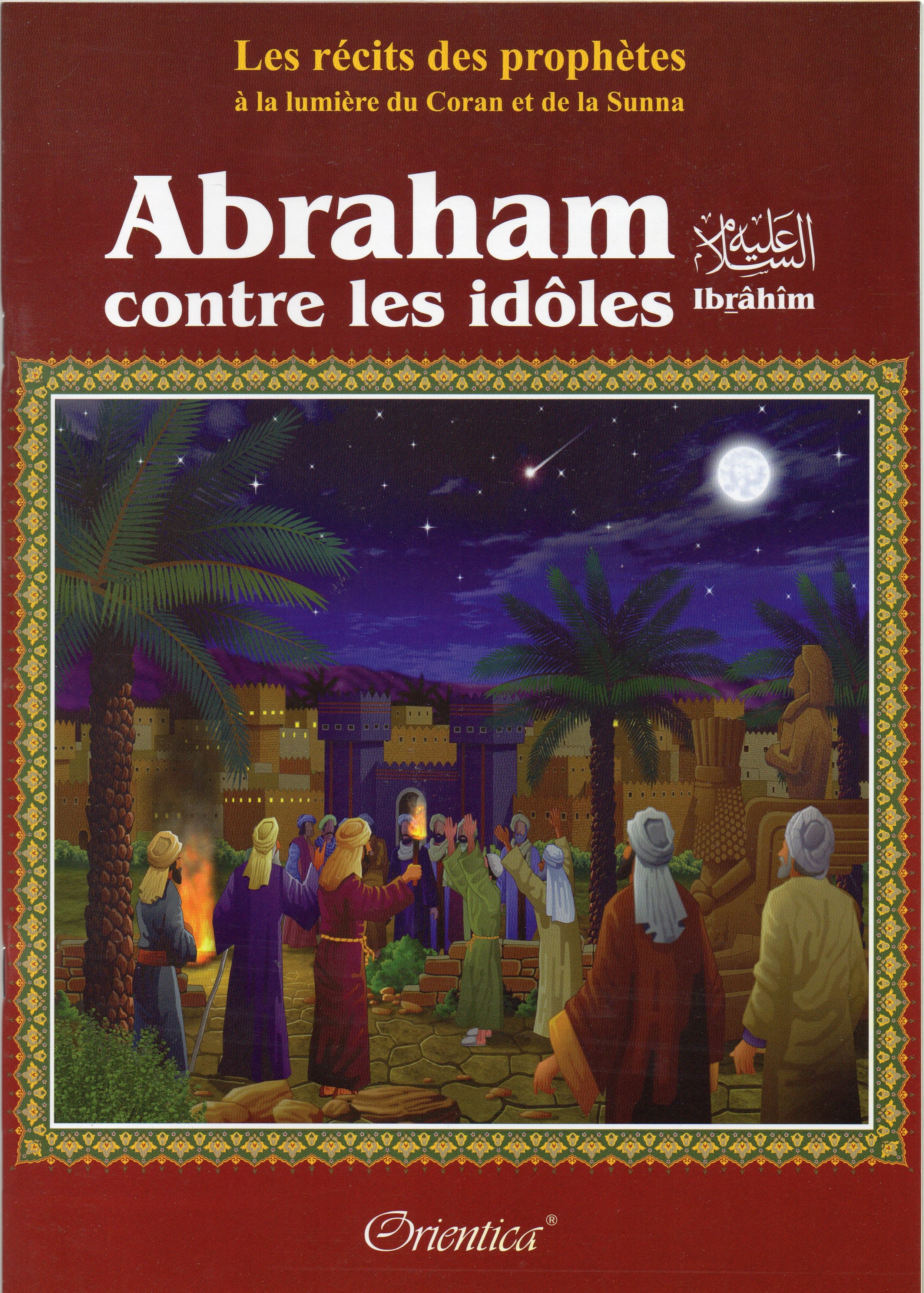 Abraham (Ibrâhîm) contre les idôles