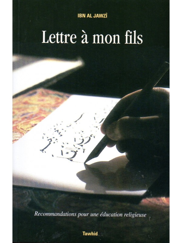 Lettre à mon fils Ibn Al Jawzî