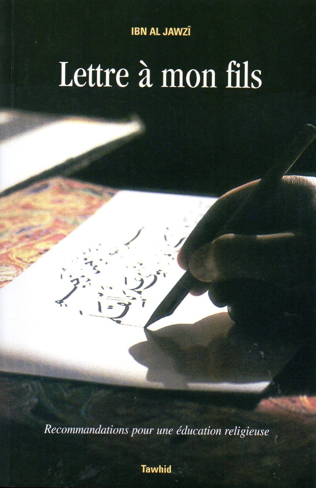 Lettre à mon fils Ibn Al Jawzî