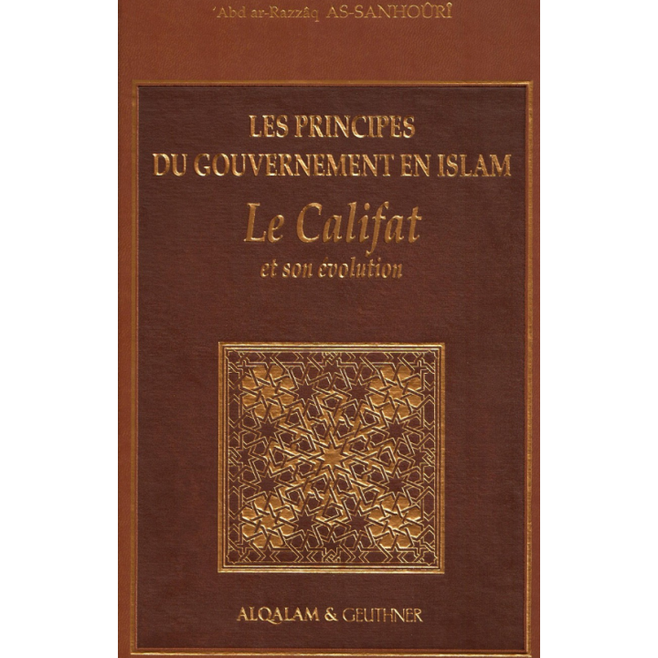 Les Principes Du Gouvernement En Islam Le Califat et Son évolution AS-SANHOURI