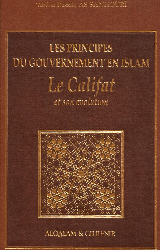 Les Principes Du Gouvernement En Islam Le Califat et Son évolution AS-SANHOURI