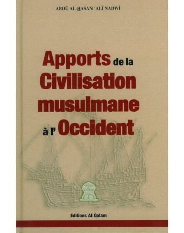 Apports de la Civilisation Musulmane à l'Occident Abou Al-Hassan 'Ali Nadwi