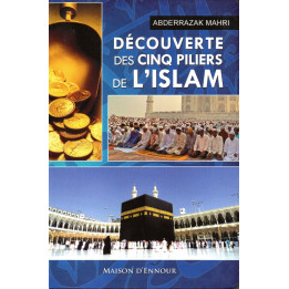 Découverte des Cinq Piliers de l'Islam Abderrazaq MAHRI