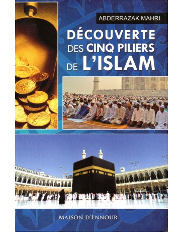 Découverte des Cinq Piliers de l'Islam Abderrazaq MAHRI