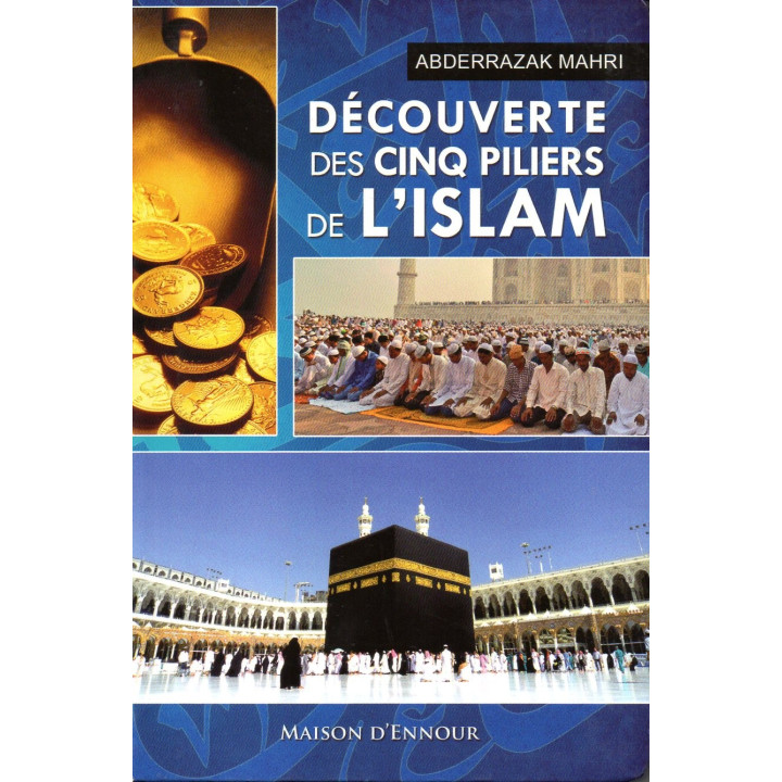 Découverte des Cinq Piliers de l'Islam Abderrazaq MAHRI