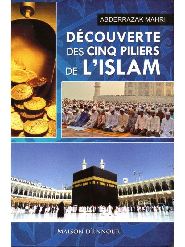 Découverte des Cinq Piliers de l'Islam Abderrazaq MAHRI