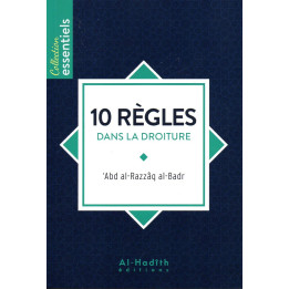 10 Règles dans la droiture ABD RAZZAQ AL BADR