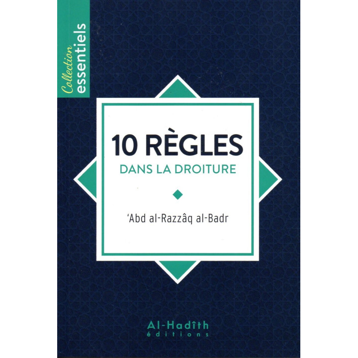 10 Règles dans la droiture ABD RAZZAQ AL BADR